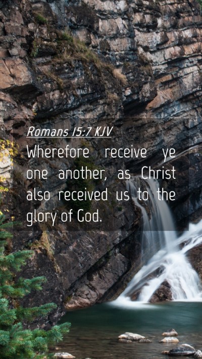 Picture 04 - Romans 15:7 KJV Mobile Phone Wallpaper - Wherefore receive ye one another, as Christ also - Mobile Bible Verse Wallpaper