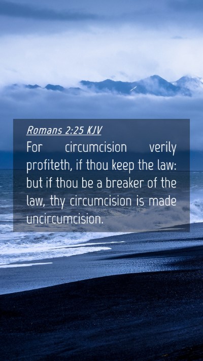 Picture 04 - Romans 2:25 KJV Mobile Phone Wallpaper - For circumcision verily profiteth, if thou keep - Mobile Bible Verse Wallpaper