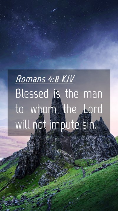 Picture 04 - Romans 4:8 KJV Mobile Phone Wallpaper - Blessed is the man to whom the Lord will not - Mobile Bible Verse Wallpaper