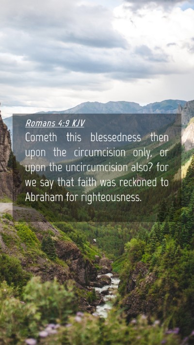 Picture 04 - Romans 4:9 KJV Mobile Phone Wallpaper - Cometh this blessedness then upon the - Mobile Bible Verse Wallpaper