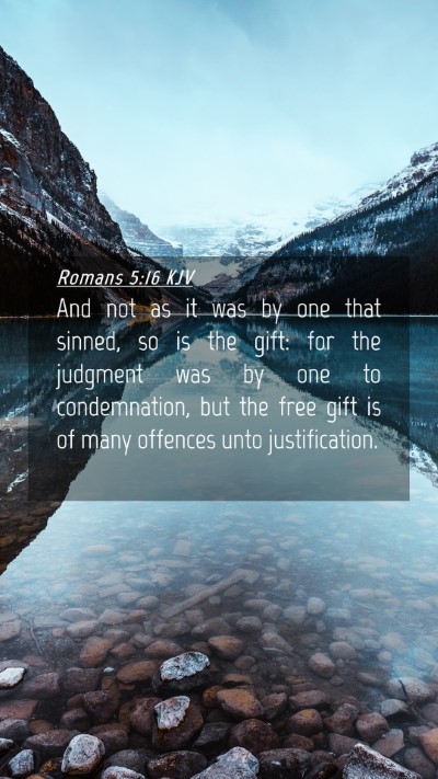 Picture 04 - Romans 5:16 KJV Mobile Phone Wallpaper - And not as it was by one that sinned, so is the - Mobile Bible Verse Wallpaper