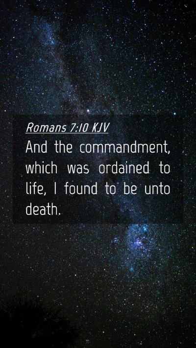 Picture 04 - Romans 7:10 KJV Mobile Phone Wallpaper - And the commandment, which was ordained to life, - Mobile Bible Verse Wallpaper