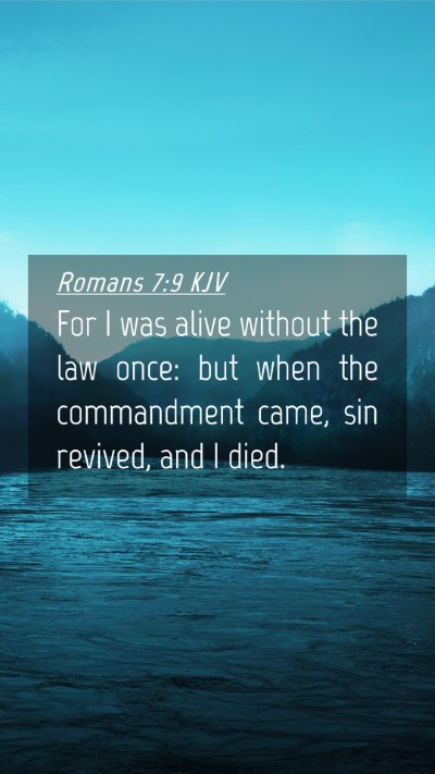 Picture 04 - Romans 7:9 KJV Mobile Phone Wallpaper - For I was alive without the law once: but when - Mobile Bible Verse Wallpaper