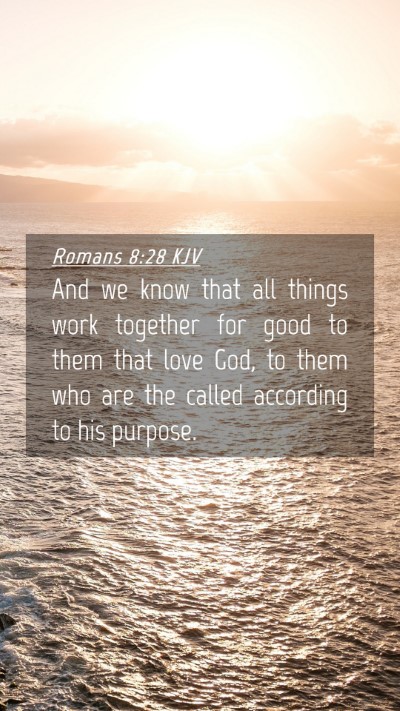 Picture 04 - Romans 8:28 KJV Mobile Phone Wallpaper - And we know that all things work together for - Mobile Bible Verse Wallpaper