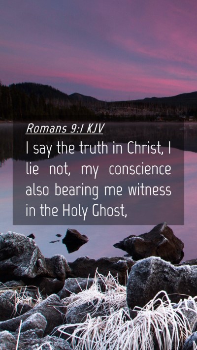 Picture 04 - Romans 9:1 KJV Mobile Phone Wallpaper - I say the truth in Christ, I lie not, my - Mobile Bible Verse Wallpaper