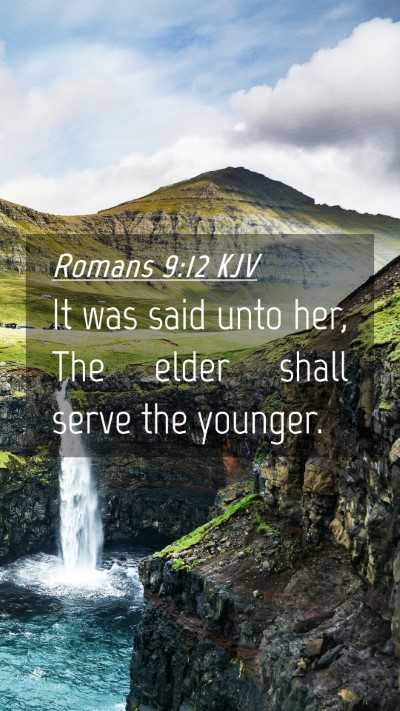 Picture 04 - Romans 9:12 KJV Mobile Phone Wallpaper - It was said unto her, The elder shall serve the - Mobile Bible Verse Wallpaper