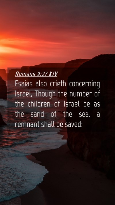Picture 04 - Romans 9:27 KJV Mobile Phone Wallpaper - Esaias also crieth concerning Israel, Though the - Mobile Bible Verse Wallpaper