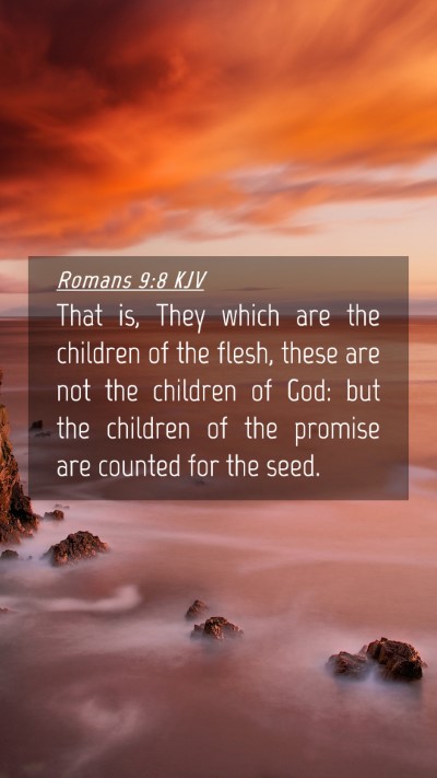 Picture 04 - Romans 9:8 KJV Mobile Phone Wallpaper - That is, They which are the children of the - Mobile Bible Verse Wallpaper