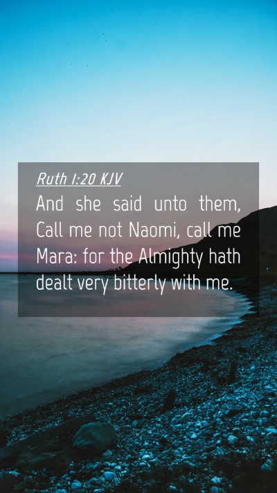 Picture 04 - Ruth 1:20 KJV Mobile Phone Wallpaper - And she said unto them, Call me not Naomi, call - Mobile Bible Verse Wallpaper