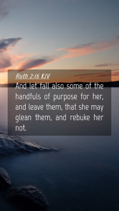 Picture 04 - Ruth 2:16 KJV Mobile Phone Wallpaper - And let fall also some of the handfuls of purpose - Mobile Bible Verse Wallpaper