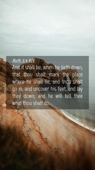 Picture 04 - Ruth 3:4 KJV Mobile Phone Wallpaper - And it shall be, when he lieth down, that thou - Mobile Bible Verse Wallpaper