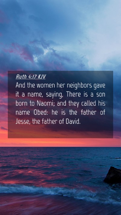 Picture 04 - Ruth 4:17 KJV Mobile Phone Wallpaper - And the women her neighbors gave it a name, - Mobile Bible Verse Wallpaper