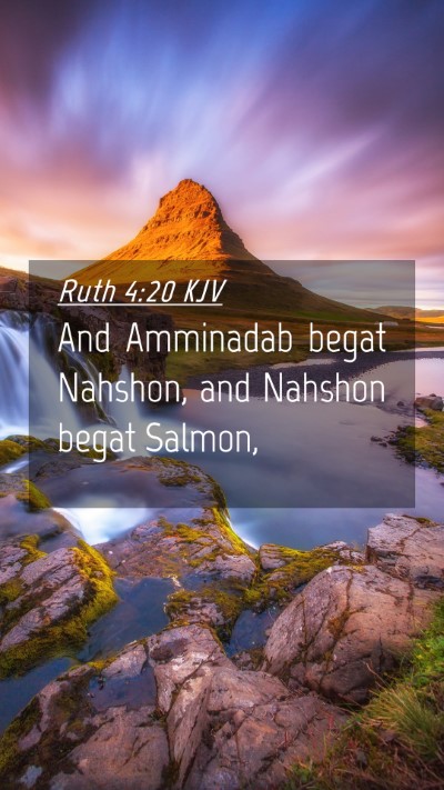 Picture 04 - Ruth 4:20 KJV Mobile Phone Wallpaper - And Amminadab begat Nahshon, and Nahshon begat - Mobile Bible Verse Wallpaper