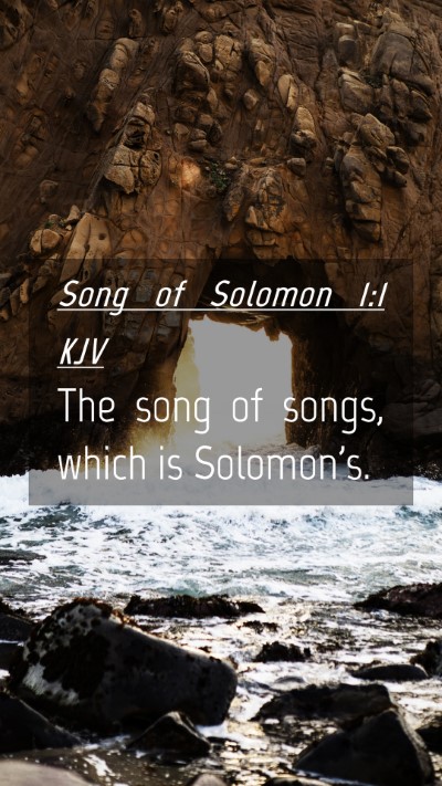 Picture 04 - Song of Solomon 1:1 KJV Mobile Phone Wallpaper - The song of songs, which is - Mobile Bible Verse Wallpaper