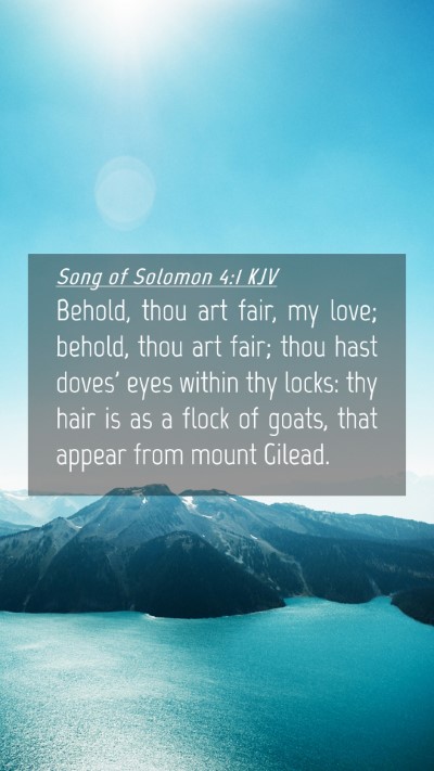 Picture 04 - Song of Solomon 4:1 KJV Mobile Phone Wallpaper - Behold, thou art fair, my love; behold, thou art - Mobile Bible Verse Wallpaper
