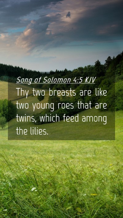 Picture 04 - Song of Solomon 4:5 KJV Mobile Phone Wallpaper - Thy two breasts are like two young roes that are - Mobile Bible Verse Wallpaper