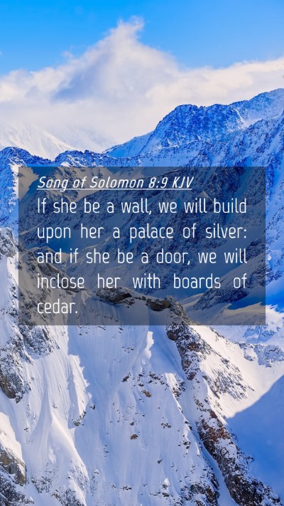 Picture 04 - Song of Solomon 8:9 KJV Mobile Phone Wallpaper - If she be a wall, we will build upon her a palace - Mobile Bible Verse Wallpaper