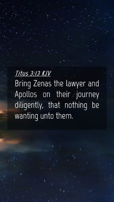 Picture 04 - Titus 3:13 KJV Mobile Phone Wallpaper - Bring Zenas the lawyer and Apollos on their - Mobile Bible Verse Wallpaper