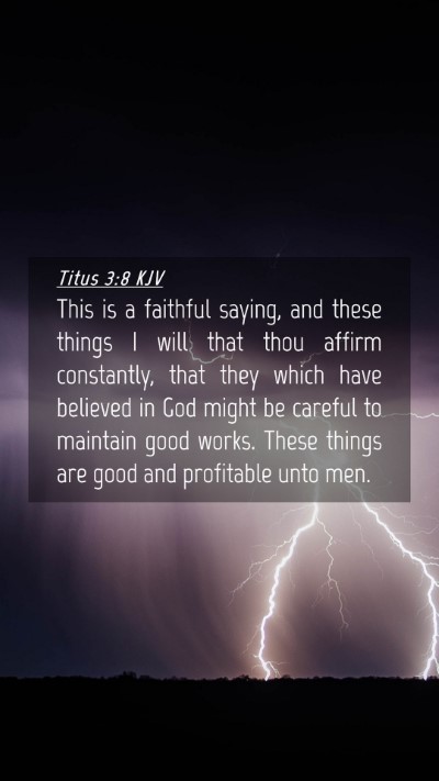 Picture 04 - Titus 3:8 KJV Mobile Phone Wallpaper - This is a faithful saying, and these things I - Mobile Bible Verse Wallpaper