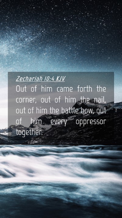 Picture 04 - Zechariah 10:4 KJV Mobile Phone Wallpaper - Out of him came forth the corner, out of him the - Mobile Bible Verse Wallpaper