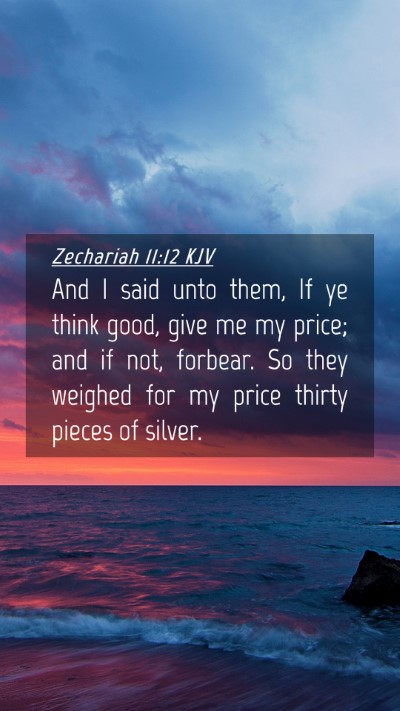 Picture 04 - Zechariah 11:12 KJV Mobile Phone Wallpaper - And I said unto them, If ye think good, give me - Mobile Bible Verse Wallpaper