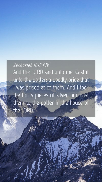 Picture 04 - Zechariah 11:13 KJV Mobile Phone Wallpaper - And the LORD said unto me, Cast it unto the - Mobile Bible Verse Wallpaper