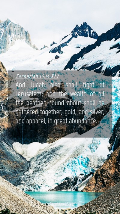 Picture 04 - Zechariah 14:14 KJV Mobile Phone Wallpaper - And Judah also shall fight at Jerusalem; and the - Mobile Bible Verse Wallpaper