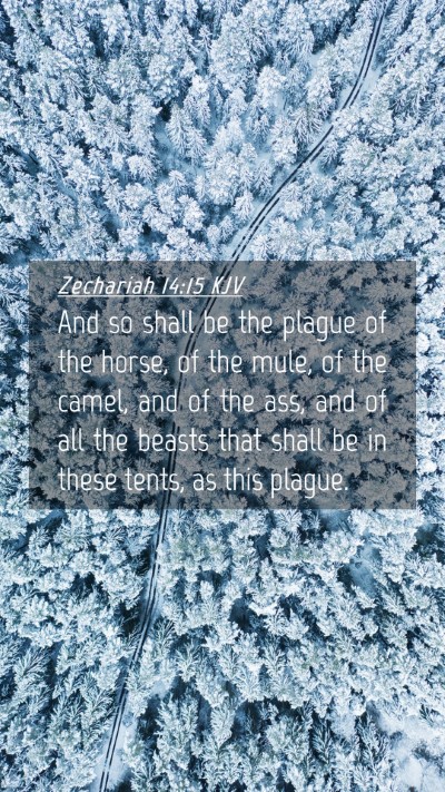 Picture 04 - Zechariah 14:15 KJV Mobile Phone Wallpaper - And so shall be the plague of the horse, of the - Mobile Bible Verse Wallpaper
