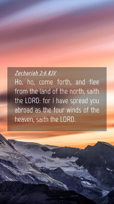 Picture 04 - Zechariah 2:6 KJV Mobile Phone Wallpaper - Ho, ho, come forth, and flee from the land of the - Mobile Bible Verse Wallpaper