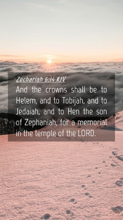 Picture 04 - Zechariah 6:14 KJV Mobile Phone Wallpaper - And the crowns shall be to Helem, and to Tobijah, - Mobile Bible Verse Wallpaper