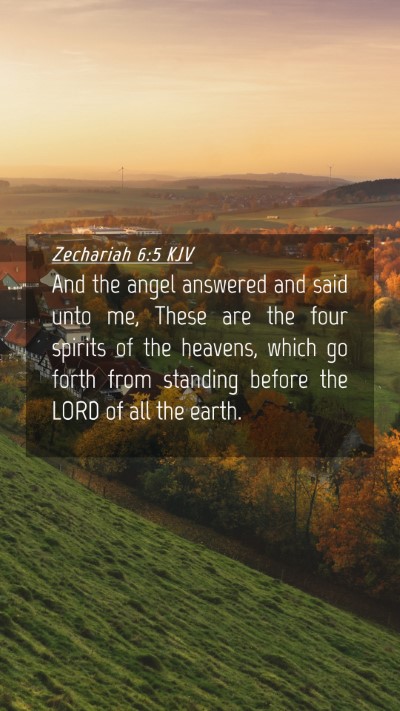 Picture 04 - Zechariah 6:5 KJV Mobile Phone Wallpaper - And the angel answered and said unto me, These - Mobile Bible Verse Wallpaper