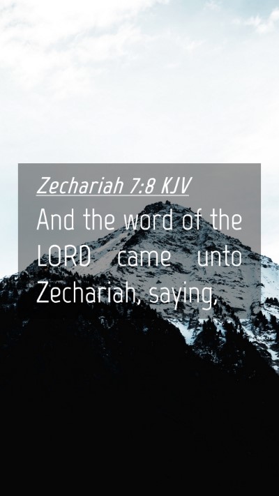 Picture 04 - Zechariah 7:8 KJV Mobile Phone Wallpaper - And the word of the LORD came unto Zechariah, - Mobile Bible Verse Wallpaper