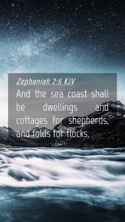 Picture 04 - Zephaniah 2:6 KJV Mobile Phone Wallpaper - And the sea coast shall be dwellings and cottages - Mobile Bible Verse Wallpaper