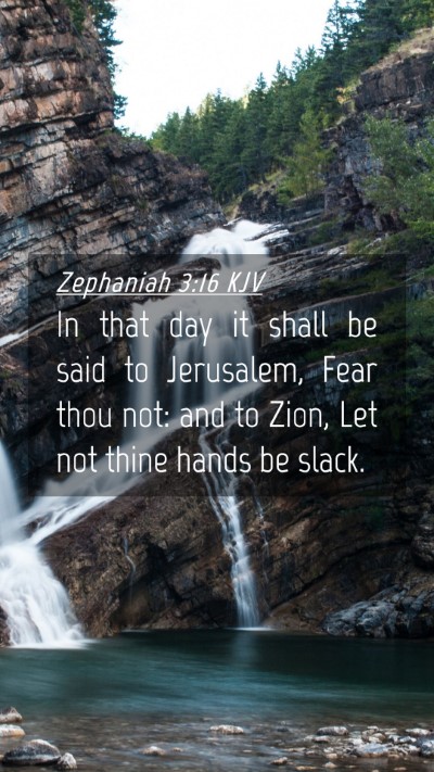 Picture 04 - Zephaniah 3:16 KJV Mobile Phone Wallpaper - In that day it shall be said to Jerusalem, Fear - Mobile Bible Verse Wallpaper