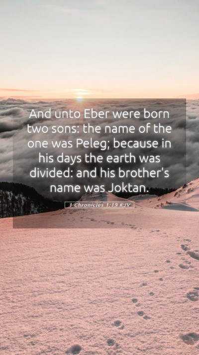 Picture 05 - 1 Chronicles 1:19 KJV Mobile Phone Wallpaper - And unto Eber were born two sons: the name of the - Mobile Bible Verse Wallpaper