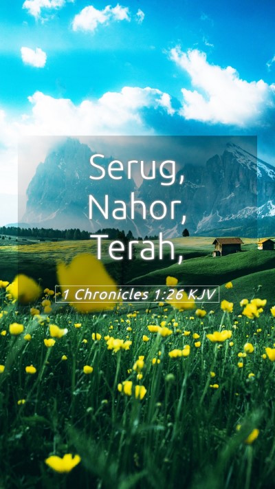 Picture 05 - 1 Chronicles 1:26 KJV Mobile Phone Wallpaper - Serug, Nahor, - Mobile Bible Verse Wallpaper