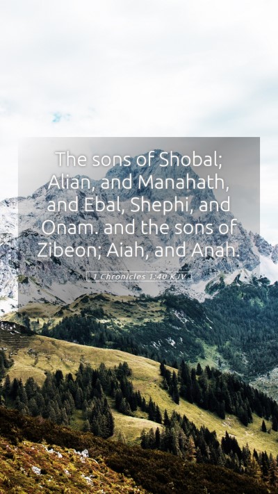 Picture 05 - 1 Chronicles 1:40 KJV Mobile Phone Wallpaper - The sons of Shobal; Alian, and Manahath, and - Mobile Bible Verse Wallpaper