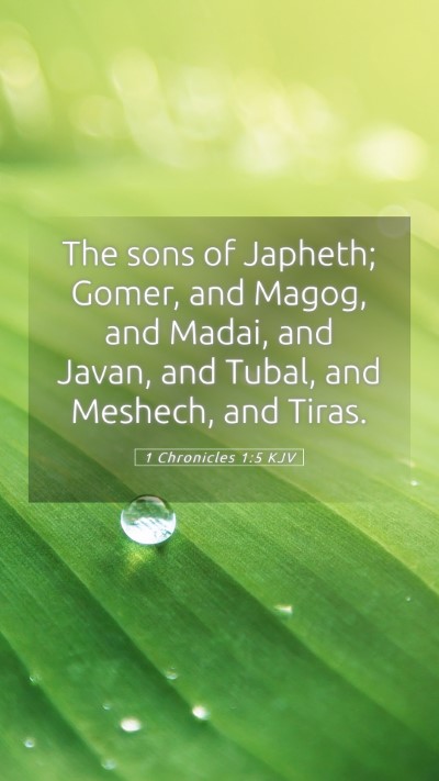 Picture 05 - 1 Chronicles 1:5 KJV Mobile Phone Wallpaper - The sons of Japheth; Gomer, and Magog, and Madai, - Mobile Bible Verse Wallpaper