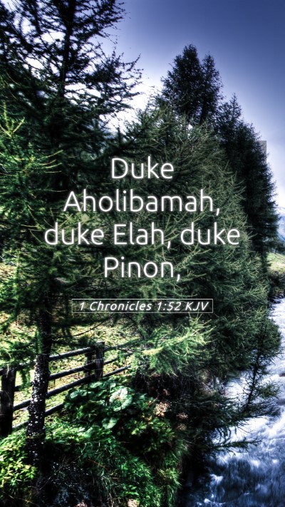 Picture 05 - 1 Chronicles 1:52 KJV Mobile Phone Wallpaper - Duke Aholibamah, duke Elah, duke - Mobile Bible Verse Wallpaper