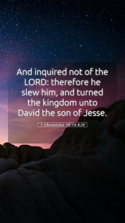 Picture 05 - 1 Chronicles 10:14 KJV Mobile Phone Wallpaper - And inquired not of the LORD: therefore he slew - Mobile Bible Verse Wallpaper