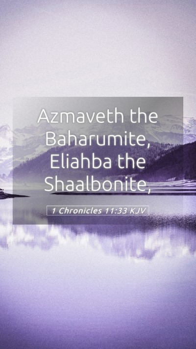 Picture 05 - 1 Chronicles 11:33 KJV Mobile Phone Wallpaper - Azmaveth the Baharumite, Eliahba the - Mobile Bible Verse Wallpaper