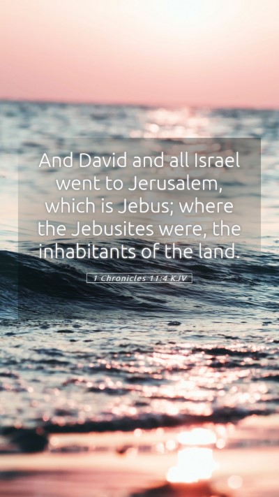 Picture 05 - 1 Chronicles 11:4 KJV Mobile Phone Wallpaper - And David and all Israel went to Jerusalem, which - Mobile Bible Verse Wallpaper