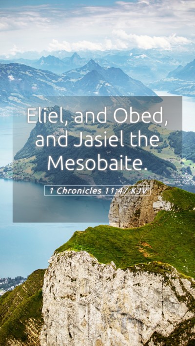 Picture 05 - 1 Chronicles 11:47 KJV Mobile Phone Wallpaper - Eliel, and Obed, and Jasiel the - Mobile Bible Verse Wallpaper