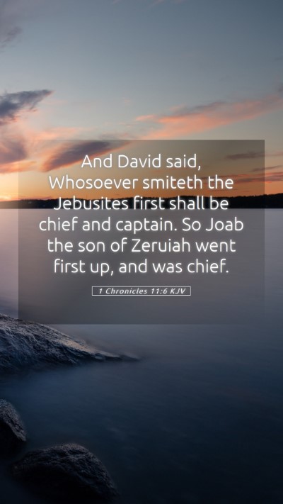 Picture 05 - 1 Chronicles 11:6 KJV Mobile Phone Wallpaper - And David said, Whosoever smiteth the Jebusites - Mobile Bible Verse Wallpaper