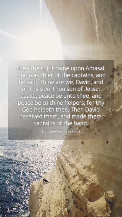 Picture 05 - 1 Chronicles 12:18 KJV Mobile Phone Wallpaper - Then the spirit came upon Amasai, who was chief - Mobile Bible Verse Wallpaper