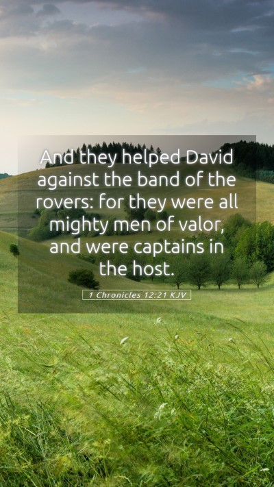 Picture 05 - 1 Chronicles 12:21 KJV Mobile Phone Wallpaper - And they helped David against the band of the - Mobile Bible Verse Wallpaper