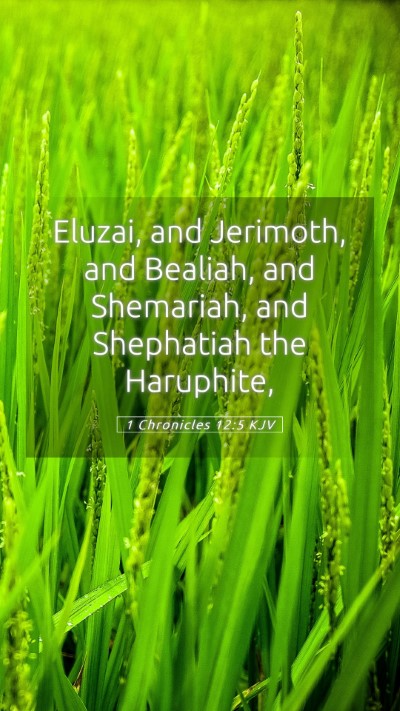 Picture 05 - 1 Chronicles 12:5 KJV Mobile Phone Wallpaper - Eluzai, and Jerimoth, and Bealiah, and Shemariah, - Mobile Bible Verse Wallpaper