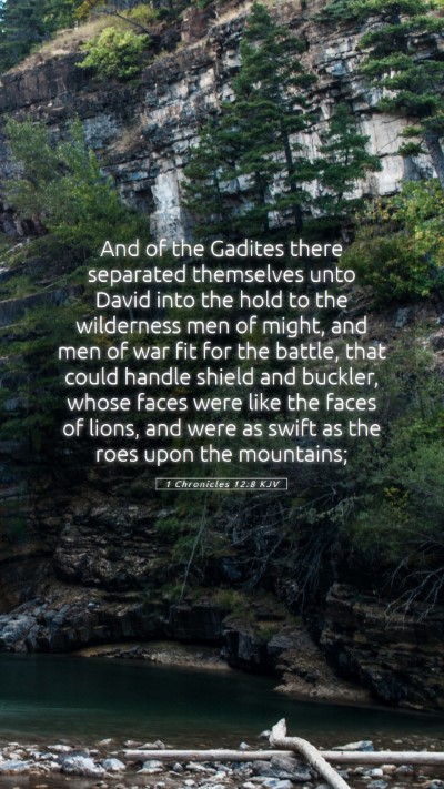 Picture 05 - 1 Chronicles 12:8 KJV Mobile Phone Wallpaper - And of the Gadites there separated themselves - Mobile Bible Verse Wallpaper