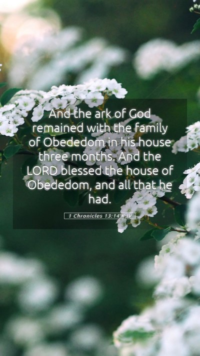 Picture 05 - 1 Chronicles 13:14 KJV Mobile Phone Wallpaper - And the ark of God remained with the family of - Mobile Bible Verse Wallpaper
