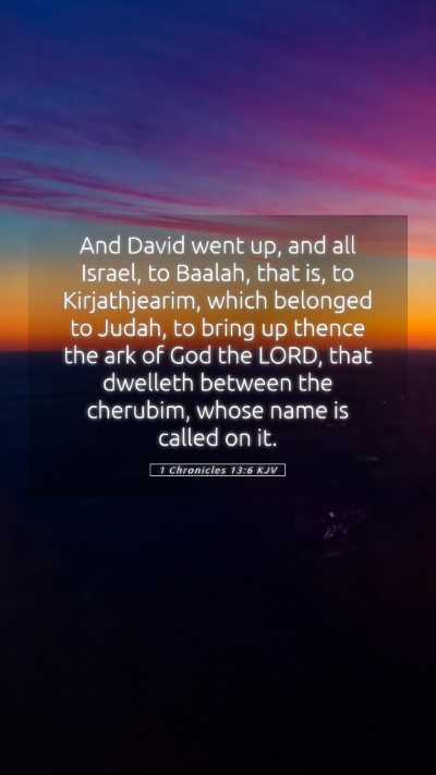 Picture 05 - 1 Chronicles 13:6 KJV Mobile Phone Wallpaper - And David went up, and all Israel, to Baalah, - Mobile Bible Verse Wallpaper